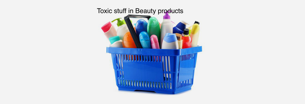 HARMFUL INGREDIENTS IN YOUR BEAUTY PRODUCTS