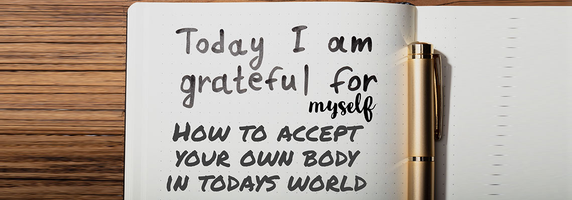 How to accept your own body in today’s world